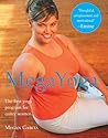MegaYoga: The First Yoga Program for Curvy Women