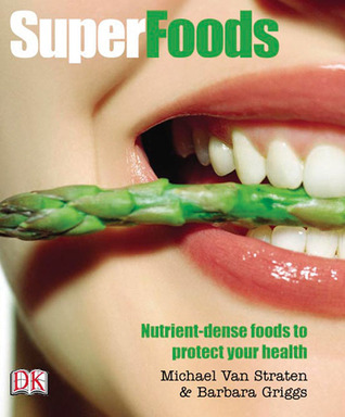 Superfoods: Nutrient-Dense Foods to Protect Your Health (Paperback)