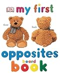 My First Opposites Board Book