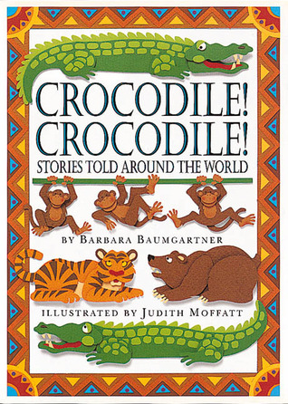 Crocodile! Crocodile!: Stories Told Around the World (Hardcover)