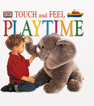 Touch and Feel: Playtime (Touch & Feel)
