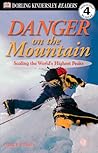 Danger on the Mountain: Scaling the World's Highest Peaks (DK Readers L4)