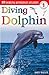 Diving Dolphin (DK Readers, Level 1: Beginning to Read)