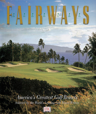 Fairways: America's Greatest Golf Resorts