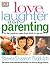 Love, Laughter and Parentin...