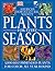 Plants for Every Season (American Horticultural Society Practical Guides)