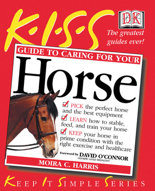 KISS Guide to Caring For Your Horse (KISS Guides)