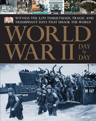 World War II Day by Day by Sharon Lucas