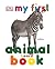 My First Animal Board Book by Nicole Zarick