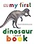 My First Dinosaur Board Book (My 1st Board Books)