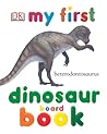 My First Dinosaur Board Book (My 1st Board Books)
