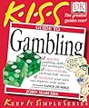KISS Guide to Gambling KISS Guide to Gambling