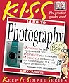 KISS Guide to Photography (Keep It Simple Series) KISS Guide to Photography (Keep It Simple Series)