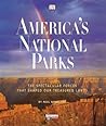America's National Parks: The Spectacular Forces that Shaped Our Treasured Lands America's National Parks: The Spectacular Forces that Shaped Our Treasured Lands