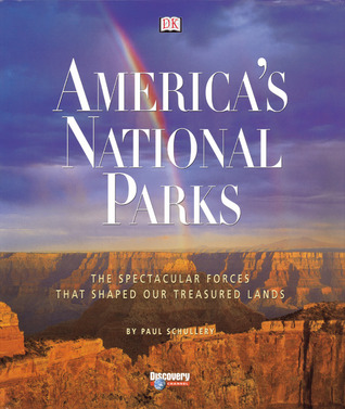 America's National Parks: The Spectacular Forces that Shaped Our Treasured Lands (Hardcover)