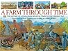 A Farm Through Time by Angela Wilkes