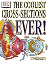 The Coolest Cross-Sections Ever! by Richard Platt
