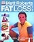 Matt Roberts Fat-Loss Plan: Be Lean, Fit and Fabulous in Weeks