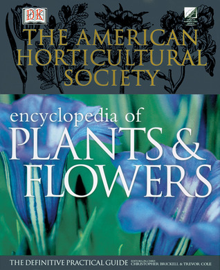 The American Horticultural Society Encyclopedia of Plants and Flowers (Hardcover)