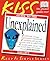KISS Guide to the Unexplained (Keep It Simple Series)
