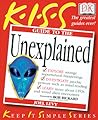KISS Guide to the Unexplained (Keep It Simple Series)