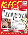 KISS Guide to Home Improvement (Keep It Simple Series)