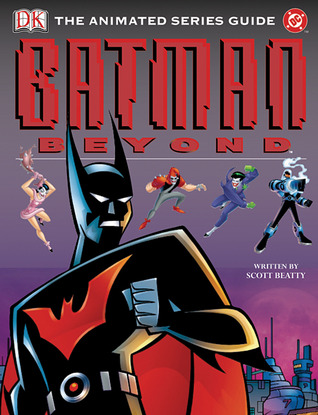 Batman Beyond: The Animated Series Guide (Hardcover)