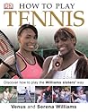 How To Play Tennis: Learn How to Play Tennis with the Williams Sisters