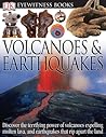 Volcanoes and Earthquakes (DK Eyewitness Books) Volcanoes and Earthquakes (DK Eyewitness Books)