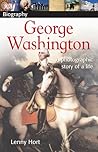 DK Biography: George Washington: A Photographic Story of a Life DK Biography: George Washington: A Photographic Story of a Life
