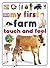 My First Farm Touch and Feel (My First series/Touch and Feel)