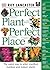 Perfect Plant, Perfect Place