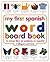 My First Spanish Word Board Book/Mi Primer Libro de Palabras ... by Angela Wilkes