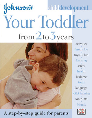 Johnson's Child Development: Your Toddler from 2 to 3 Years