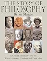 Story of Philosophy by Bryan Magee Story of Philosophy by Bryan Magee
