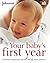 Your Baby's First Year: ESSENTIAL BABYCARE ADVICE FOR ALL NEW PARENTS (Johnson's Everyday Babycare)