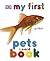 My First Pets Board Book (My 1st Board Books)