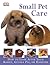 Small Pet Care by Annabel Blackledge