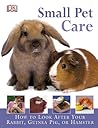 Small Pet Care: H...