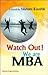 Watch Out! We Are MBA