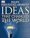 Ideas That Changed the World by Felipe Fernández-Armesto