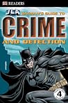 Batman's Guide to Crime & Detection (DK Readers: JLA) Batman's Guide to Crime & Detection (DK Readers: JLA)