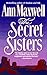The Secret Sisters by Ann Maxwell The Secret Sisters by Ann Maxwell