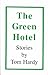 The Green Hotel by Tom  Hardy