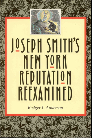 Joseph Smith's New York Reputation Reexamined