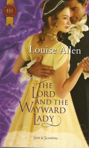 The Lord and the Wayward Lady (Regency Silk & Scandal, #1)
