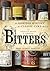 Bitters: A Spirited History...