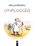 Unplugged