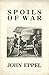 Spoils of War by John Eppel