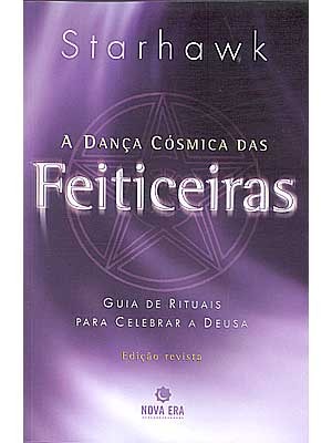 Capa do Livro A Dança Cósmica das Feiticeiras: Guia de Rituais para Celebrar a Deusa